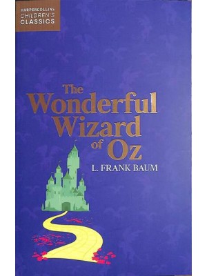 The Wonderful Wizard of Oz - HarperCollins Children's Classics