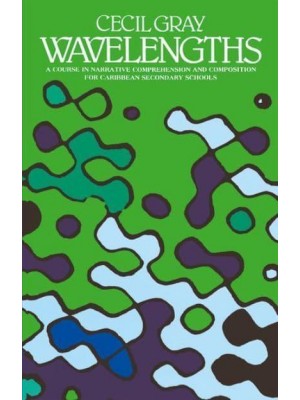 Wavelengths - A Course in Narrative Comprehension and Composition for Caribbean Secondary Schools