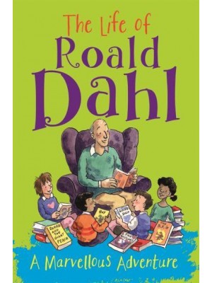 The Life of Roald Dahl A Marvellous Adventure