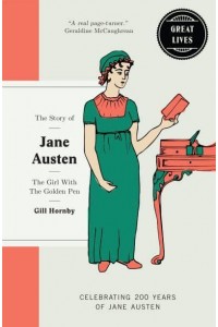 Jane Austen The Girl With the Golden Pen - Great Lives