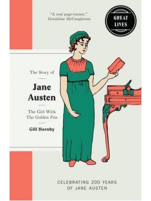Jane Austen The Girl With the Golden Pen - Great Lives