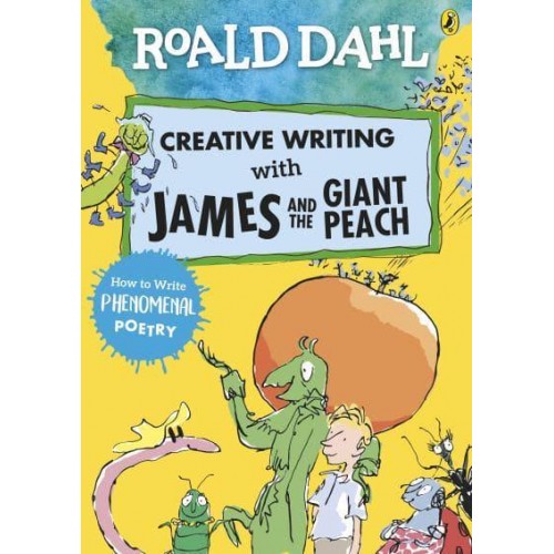 Creative Writing With James and the Giant Peach How to Write Phenomenal Poetry