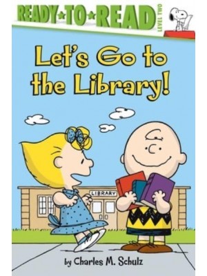 Let's Go to the Library! Ready-To-Read Level 2 - Peanuts