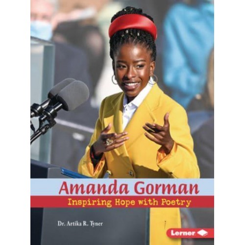 Amanda Gorman Inspiring Hope With Poetry - Gateway Biographies