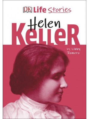 Helen Keller - DK Life Stories
