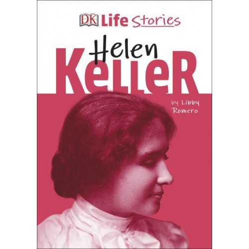 Helen Keller - DK Life Stories