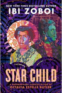 Star Child A Biographical Constellation of Octavia Estelle Butler