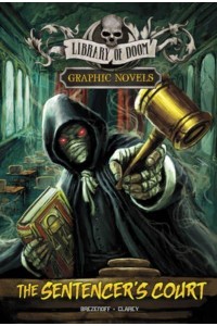 The Sentencer's Court A Graphic Novel - Library of Doom Graphic Novels