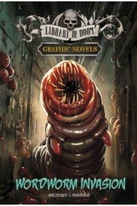 Wordworm Invasion A Graphic Novel - Library of Doom Graphic Novels