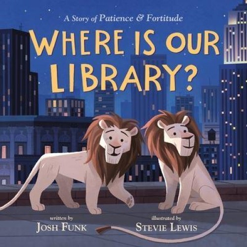 Where Is Our Library? A Story of Patience and Fortitude
