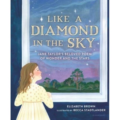 Like a Diamond in the Sky Jane Taylor's Beloved Poem of Wonder and the Stars