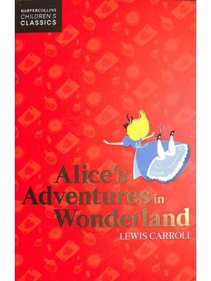 Alice's Adventures in Wonderland - HarperCollins Children's Classics