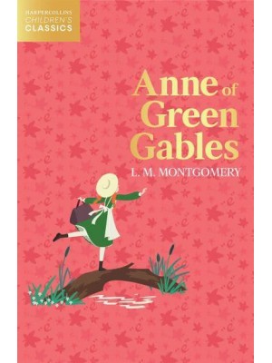 Anne of Green Gables - HarperCollins Children's Classics