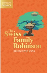 The Swiss Family Robinson - HarperCollins Children's Classics