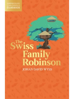 The Swiss Family Robinson - HarperCollins Children's Classics
