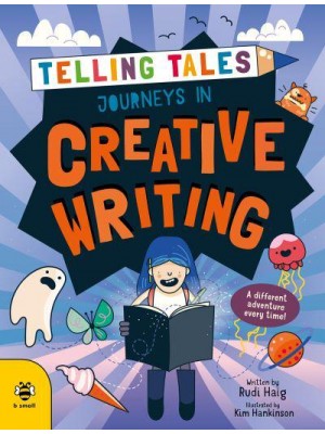 Journeys in Creative Writing A Different Adventure Every Time! - Telling Tales
