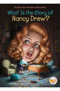 What Is the Story of Nancy Drew? - What Is the Story Of?
