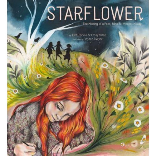 Starflower The Making of a Poet, Edna St. Vincent Millay