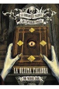 La Última Palabra - La Biblioteca Maldita: Los Capítulos Finales