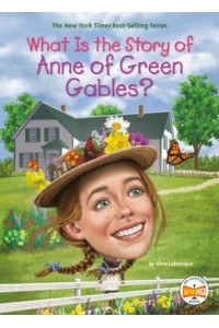 What Is the Story of Anne of Green Gables? - What Is the Story Of?