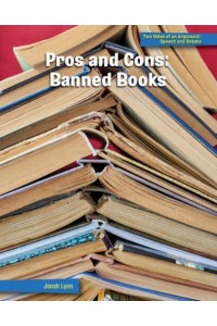 Pros and Cons Banned Books - Two Sides of an Argument : Speech and Debate.