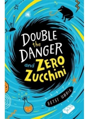 Double the Danger and Zero Zucchini