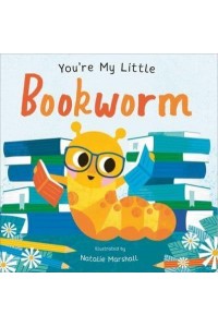 You're My Little Bookworm - You're My Little