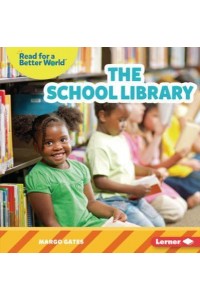 The School Library - Read About School (Read for a Better World (Tm))