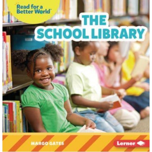 The School Library - Read About School (Read for a Better World (Tm))