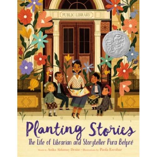 Planting Stories The Life of Librarian and Storyteller Pura Belpré