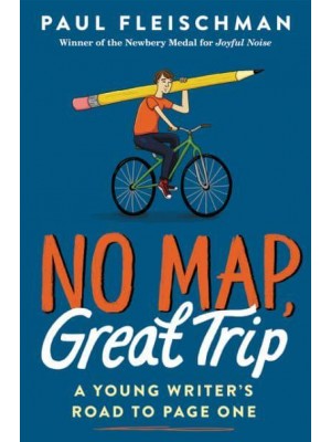 No Map, Great Trip: A Young Writer's Road to Page One