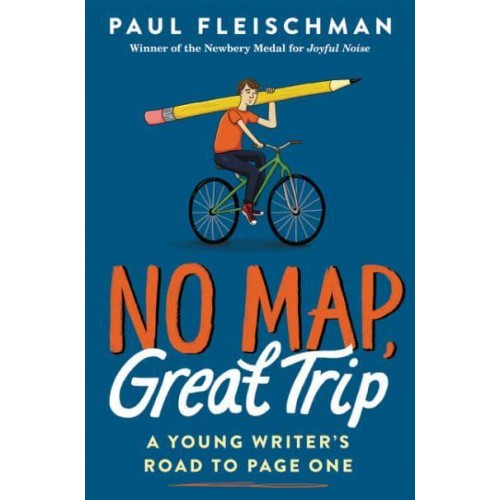 No Map, Great Trip: A Young Writer's Road to Page One