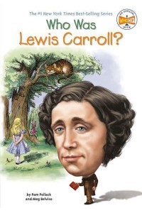 Who Was Lewis Carroll? - Who Was?