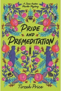 Pride and Premeditation - A Jane Austen Murder Mystery