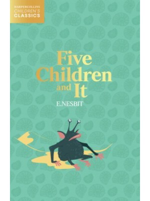Five Children and It - HarperCollins Children's Classics