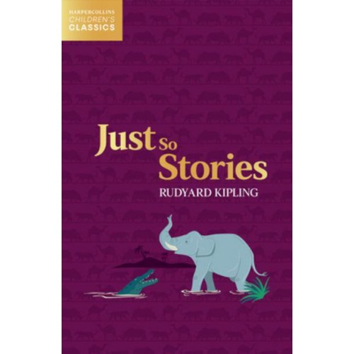 Just So Stories - HarperCollins Children's Classics