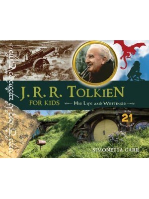 J.R.R. Tolkien for Kids His Life and Writings, With 21 Activities - For Kids