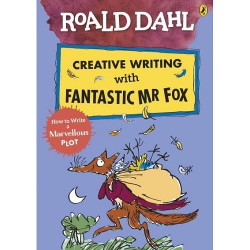 Roald Dahl Creative Writing With Fantastic Mr Fox How to Write a Marvellous Plot