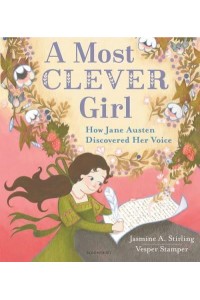 A Most Clever Girl How Jane Austen Discovered Her Voice