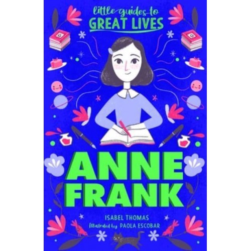 Little Guides to Great Lives: Anne Frank - Little Guides to Great Lives