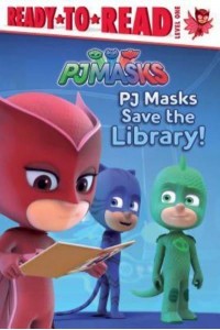 Pj Masks Save the Library! Ready-To-Read Level 1 - Pj Masks