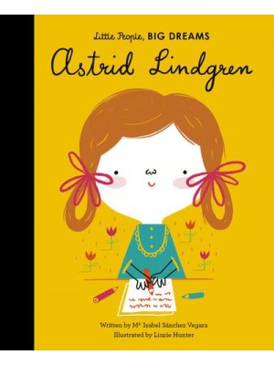 Astrid Lindgren - Little People, Big Dreams