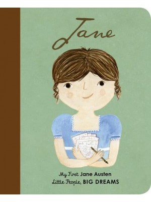 Jane My First Jane Austen - Little People, Big Dreams