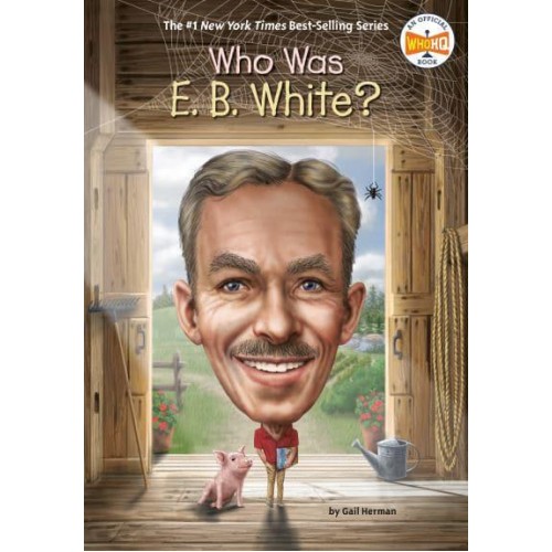 Who Was E.B. White? - Who Was?