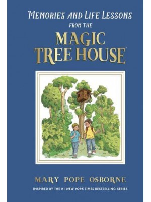 Memories and Life Lessons from the Magic Tree House - Magic Tree House (R)