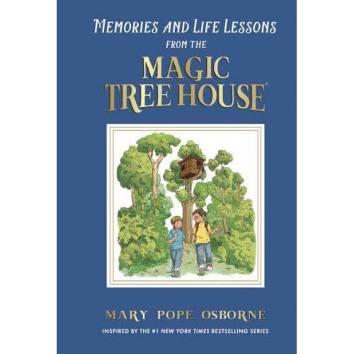 Memories and Life Lessons from the Magic Tree House - Magic Tree House (R)