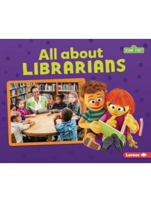 All About Librarians - Sesame Street (R) Loves Community Helpers