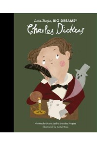 Charles Dickens - Little People, Big Dreams