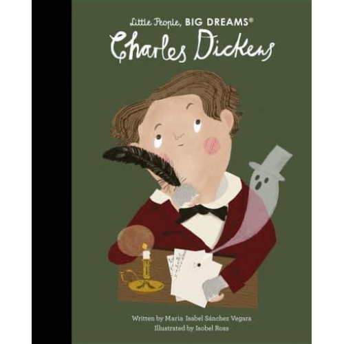 Charles Dickens - Little People, Big Dreams