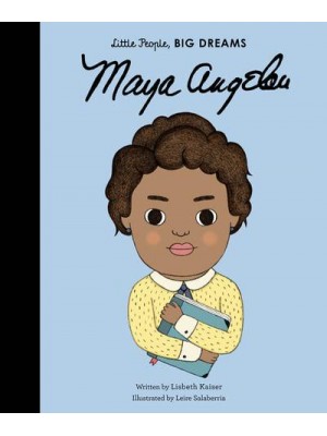 Maya Angelou - Little People, Big Dreams